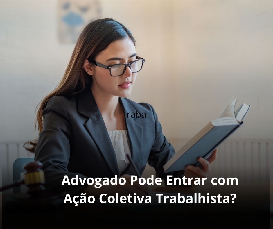 Advogado Pode Entrar com Ação Coletiva Trabalhista?
