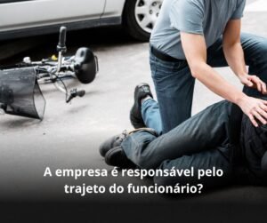 A empresa é responsável pelo trajeto do funcionário?