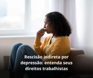Rescisão indireta por depressão