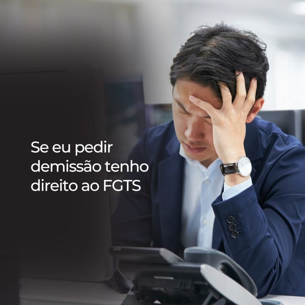 Se eu pedir demissão tenho direito ao FGTS