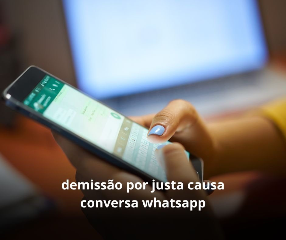 demissão por justa causa conversa whatsapp