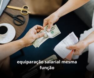 equiparação salarial mesma função