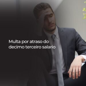 Multa por atraso do decimo terceiro salario