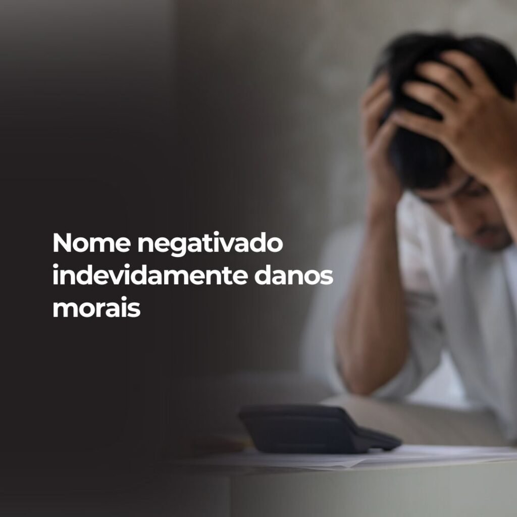 Nome negativado indevidamente danos morais