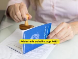 Acidente de trabalho paga FGTS?