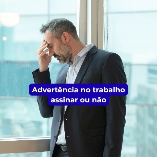 advertência no trabalho assinar ou não