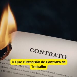 O Que é Rescisão de Contrato de Trabalho