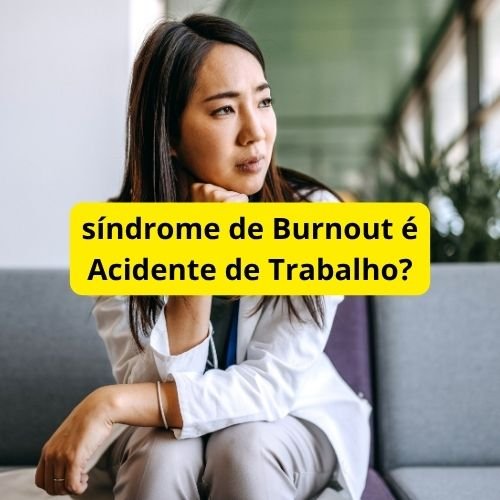 síndrome de Burnout é Acidente de Trabalho?