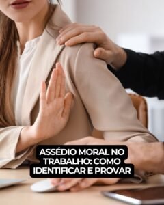 Assédio moral no trabalho: como identificar e provar
